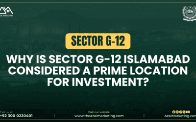 Why Is Sector G-12 Islamabad Considered a Prime Location for Investment?