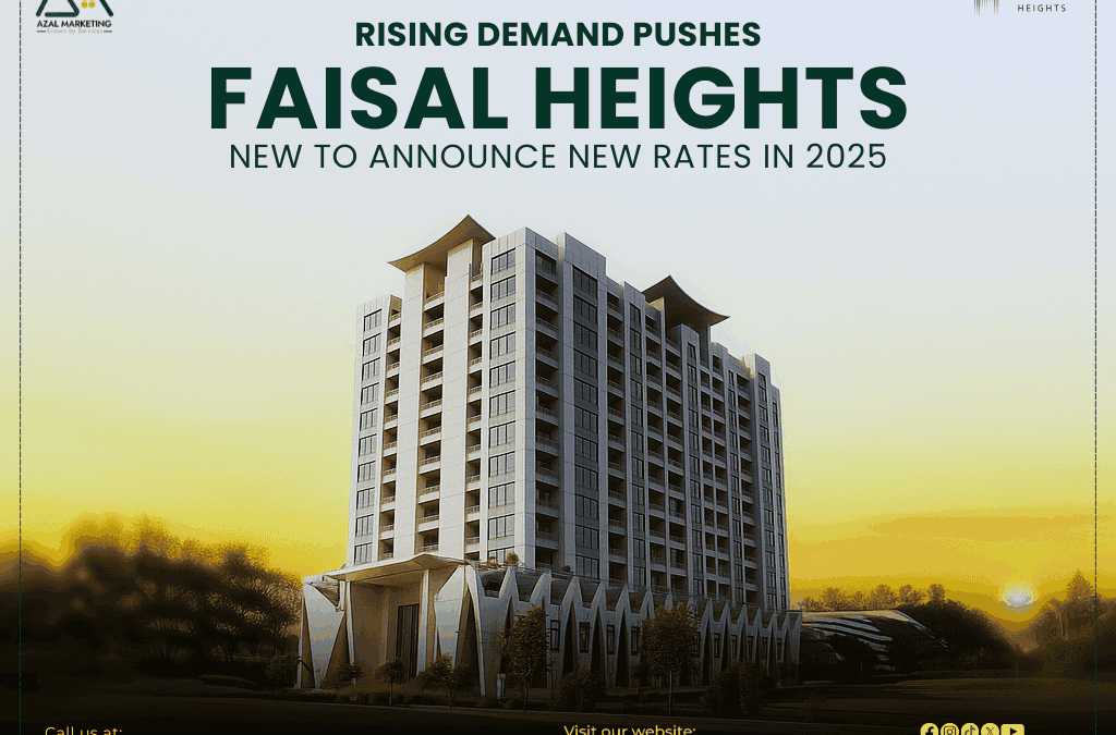 Rising Demand Pushes Faisal Heights to Announce New Rates in 2025