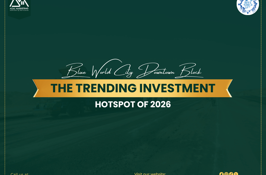 Blue World City Downtown Block – The Trending Investment Hotspot of 2026